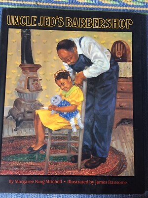 INSCRIBED. James Ransome. Uncle Jed s Barbershop. Margaree King Mitchell. 1993.