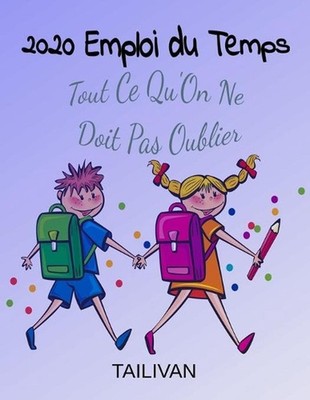 2020 Emploi Du Temps: Tout Ce Qu'On Ne Doit Pas Oublier by Jo Tailivan (French)