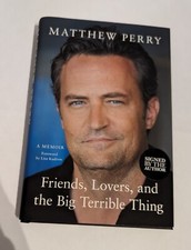 Rare SIGNED Copy - Friends, Lovers and the Big Terrible Thing by Matthew Perry
