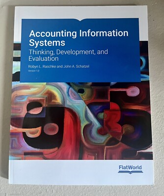 Accounting Information Systems by Raschke and Schnitzel FlatWorld Pub. Textbook