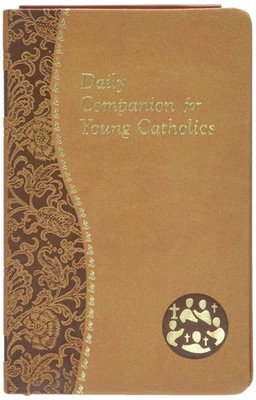 Daily Companion for Young Catholics: Minute Meditations for Every Day Contai...