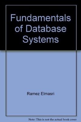Fundamentals of Database Systems - Ramez Elmasri - Acceptable - See conditio...