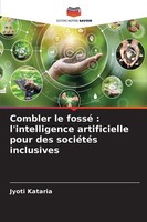 Combler Le Fossé : L'intelligence Artificielle Pour Des SociéTéS Inclusives Buch