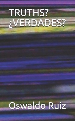 Truths? Verdades? by Oswaldo Ruiz Paperback Book