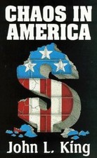 Chaos in America by John Lafayette King