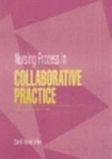 Nursing Process in Collaborative Practice (2nd Edition) by 