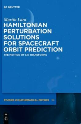 Hamiltonian Perturbation Solutions for Spacecraft Orbit Prediction : The Meth...