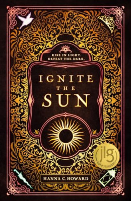 Ignite the Sun - Hardback NEW Howard, Hanna 18/08/2020