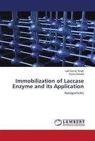 Lalit Kumar Singh (U. A.) | Immobilization Of Laccase Enzyme And Its Application