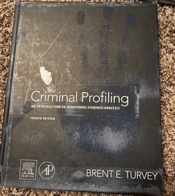 Criminal Profiling : An Introduction to Behavioral Evidence Analysis by Brent E.