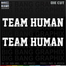 Team Human Vinyl Sticker Suv Car Truck Window Love Life Community Family Not Ai