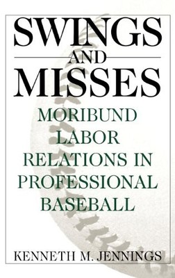 Schaukeln und Misses: Moribunde Arbeitsbeziehungen in... - Kenneth M. Jennings