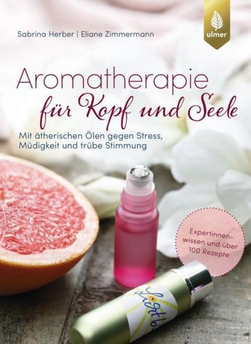 Aromatherapie für Kopf und Seele Sabrina Herber