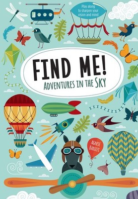 Find Me! Adventures in the Sky: Play Along to Sharpen Your Vision and Mind (...