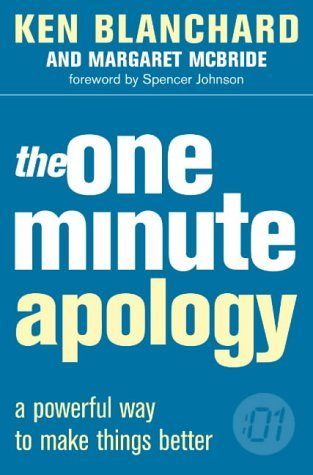 The One Minute Manager — THE ONE MINUTE APOLOGY - Blanchard, Ken