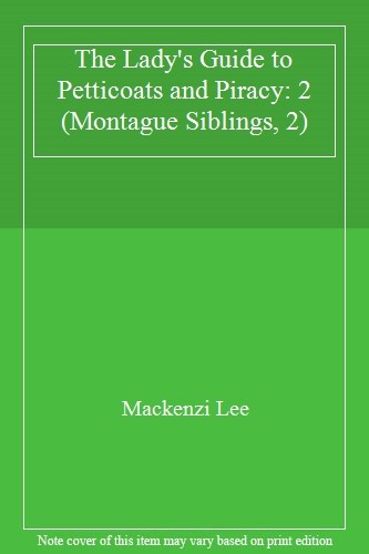 The Lady's Guide to Petticoats and Piracy: 2 (Montague Siblings,