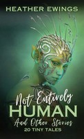Not Entirely Human And Other Stories Heather Ewings Taschenbuch Englisch 2023