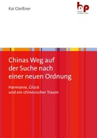 Chinas Weg Auf Der Suche Nach Einer Neuen Ordnung | Kai GleißNer | Deutsch