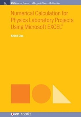 Numerical Calculation for Physics Laboratory Projects Using Microsoft EXCEL by S