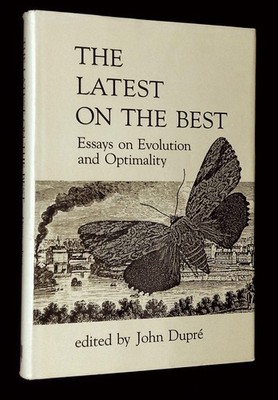 John Dupre / Latest on the Best Essays on Evolution and Optimality 1987