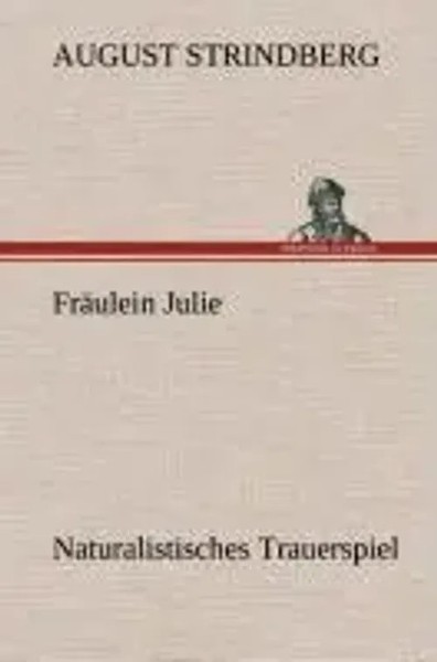 August Strindberg | FräUlein Julie Naturalistisches Trauerspiel | Buch | Deutsch-image