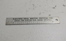 Vintage Electro-Seal Watch Crystal Co Advertising Metal Watch Maker Ruler Gauge?