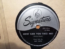 SIGNATURE 78 RECORD/NAT JAFFE/HOW CAN YOU FACE ME ?/KEEPIN OUT OF MISCHIEF NOW