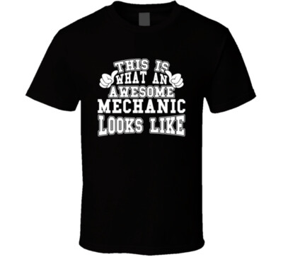 This Is What An Awesome Mechanic Looks Like Funny Gift T Shirt