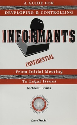 Informants - A Guide for Developing and Controlling Informants