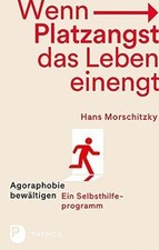 Wenn Platzangst das Leben einengt: Agoraphobie bewä... | Buch | Zustand sehr gut