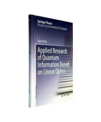 Applied Research of Quantum Information Based on Linear Optics, Xu, Xiaoye