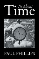 Paul Phillips | Its About Time | Taschenbuch | Englisch (2014) | Xlibris