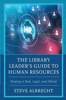 Library Leader's Guide To Human Resources | Keeping It Real, Legal, And Ethical