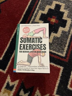 Somatic Exercises For Nervous System Regulation: 35 Beginner Techniques