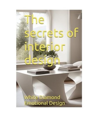 The secrets of interior design, Emotional Design, White Diamond
