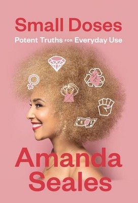 Small Doses: Potent Truths for Everyday Use Amanda Seales