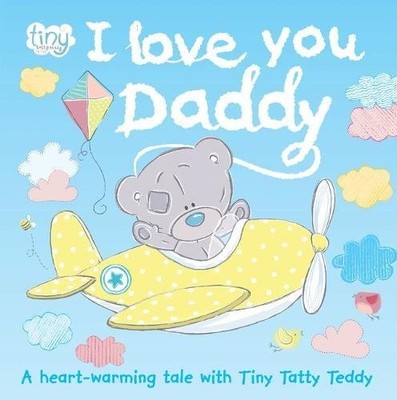 Tiny Tatty Teddy - I Love You Daddy Story Book,Igloobooks