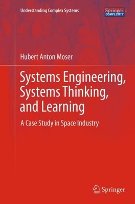 Systems Engineering, Systems Thinking, and Learning Hubert Anton Moser