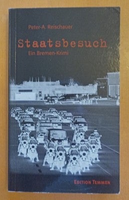 Staatsbesuch. Ein Bremen-Krimi von Reischauer, Peter-A. | Buch | Zustand Top !!