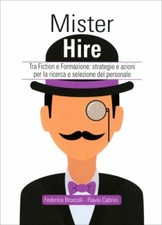 LIBRO MISTER HIRE - LA RICERCA E SELEZIONE DEL PERSONALE - FEDERICA BROCCOLI
