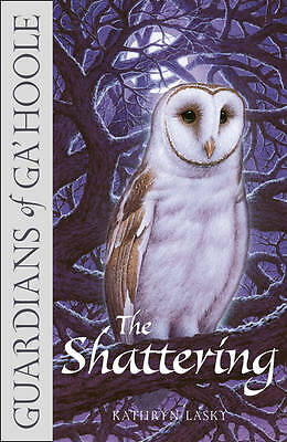 The Shattering (Guardians of Ga'Hoole, Book 5) by Kathryn Lasky (Paperback, ...