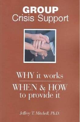 Group Crisis Support; Why it  works, When & How to provide it - VERY GOOD
