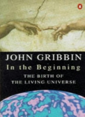 In the Beginning: Birth of the Living Universe (Penguin science)