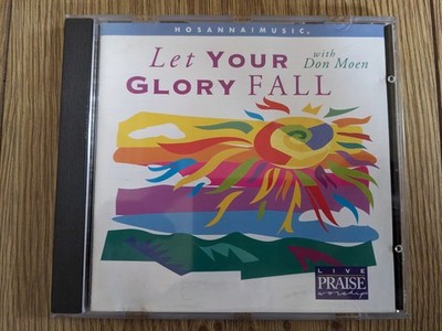 Let Your Glory Fall with Don Moen - Live Praise / Worship cd