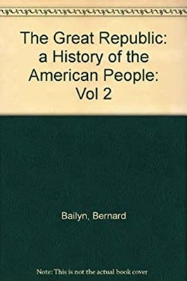 The Great Republic : A History of the American People Paperback B
