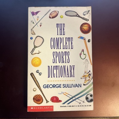 The Complete Sports Dictionary George Sullivan Scholastic pb