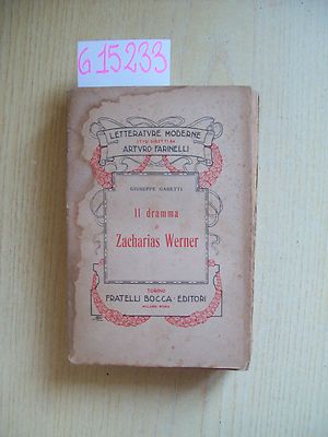 G. GABETTI - IL DRAMMA DI ZACHARIAS WERNER - FRATELLI BOCCA EDITORI - 1916