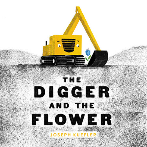 Thumbnail - The Digger And The Flower (digger Series The) By Joseph Kuefler
