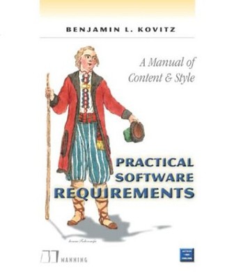 Practical Software Requirements : A Manual of Content and Style P