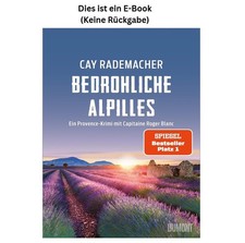 Cay Rademacher Bedrohliche Alpilles: Ein Prov...